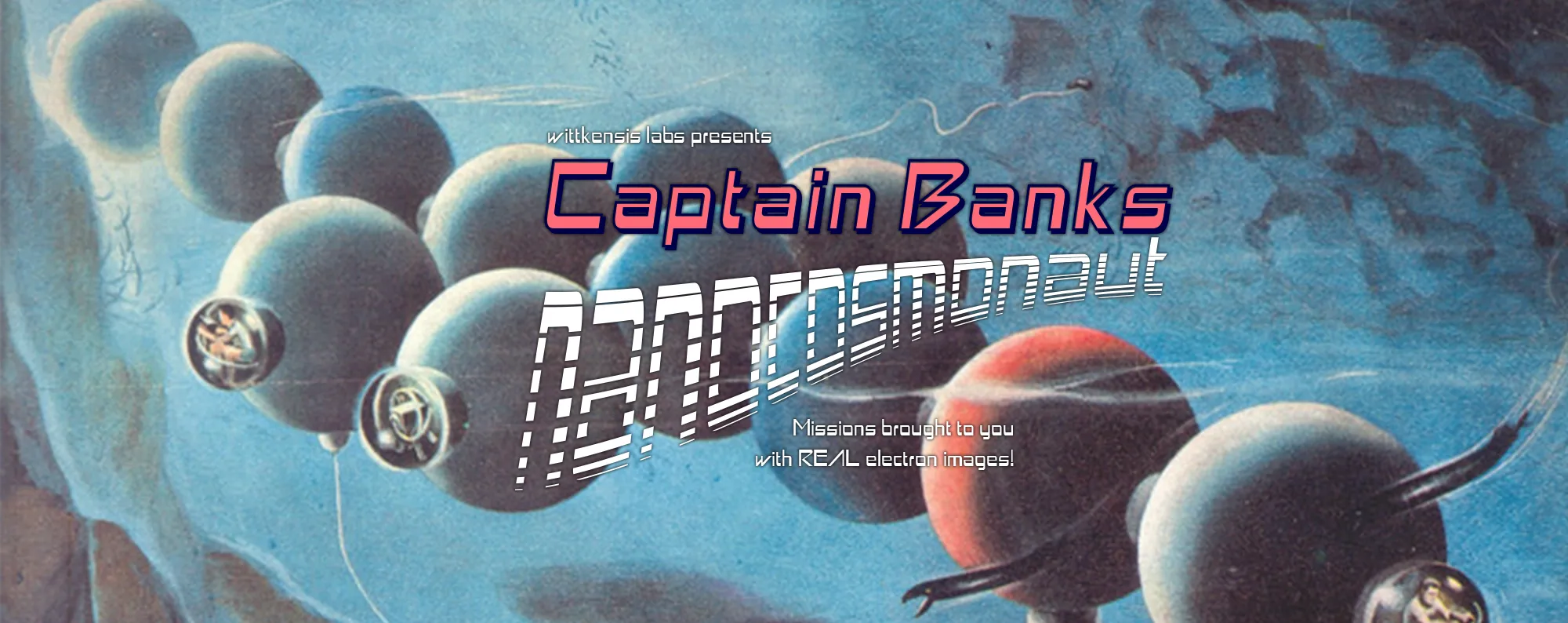 Captain Banks: The First Nanocosmonaut